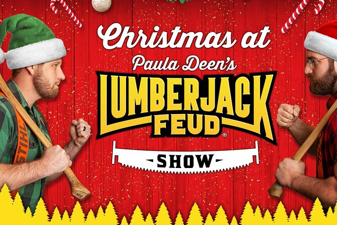 Paula Deen's Lumberjack Feud Supper Show- ALL U CAN EAT - Key points to know before booking